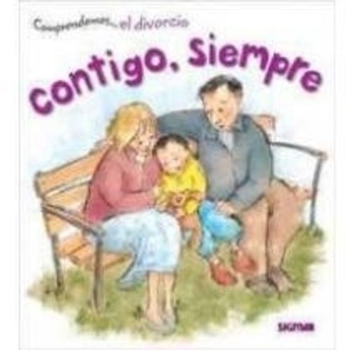 LIBRO CONTIGO, SIEMPRE - COMPRENDAMOS EL DIVORCIO LIBRO CONTIGO, SIEMPRE - COMPRENDAMOS EL DIVORCIO