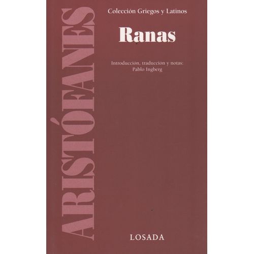 RANAS - GRIEGOS Y LATINOS - ARISTOFANES - losada