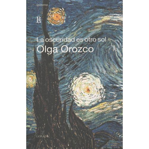 LA OSCURIDAD ES OTRO SOL - OLGA OROZCO - LOSADA LA OSCURIDAD ES OTRO SOL - OLGA OROZCO - LOSADA