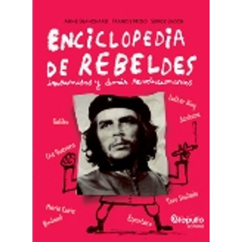 ENCICLOPEDIA DE REBELDES: INSUMOS Y DEMAS REVOLUCIONARIOS