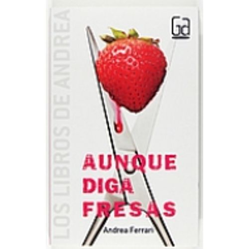 AUNQUE DIGA FRESAS - GRAN ANGULAR