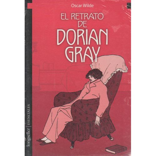 EL RETRATO DE DORIAN GRAY - LONGSELLER ESENCIALES - OSCAR WI