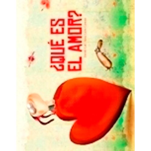 QUE ES EL AMOR? - ALBUMES ILUSTRADOS QUE ES EL AMOR? - ALBUMES ILUSTRADOS