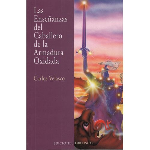 LAS ENSEÑANZAS DEL CABALLERO DE LA ARMADURA OXIDADA