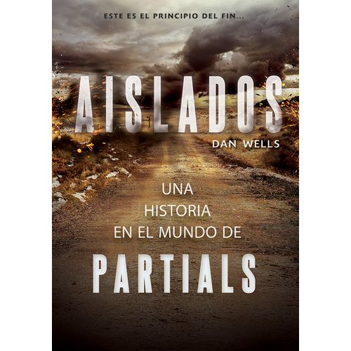 AISLADOS - UNA HISTORIA EN EL MUNDO DE PARTIALS AISLADOS - UNA HISTORIA EN EL MUNDO DE PARTIALS