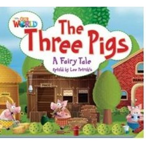THE THREE PIGS - BIG BOOK READER - OUR WORLD 2 (BRI) THE THREE PIGS - BIG BOOK READER - OUR WORLD 2 (BRI)