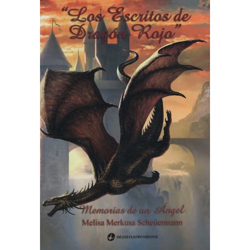 LOS ESCRITOS DEL DRAGON ROJO - MEMORIAS DE UN ANGEL