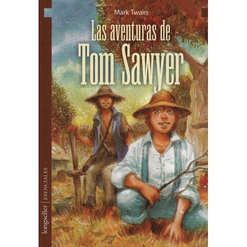 LAS AVENTURAS DE TOM SAWYER - ESENCIALES