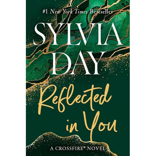 REFLECTED IN YOU - A CROSSFIRE NOVEL - SYLVIA DAY