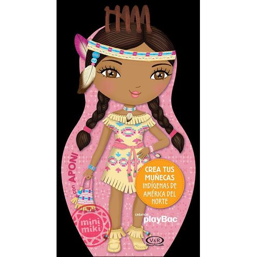 CREA TUS MUÑECAS INDIGENAS DE AMÉRICA DEL NORTE CON AMY - MI CREA TUS MUÑECAS INDIGENAS DE AMÉRICA DEL NORTE CON AMY - MI