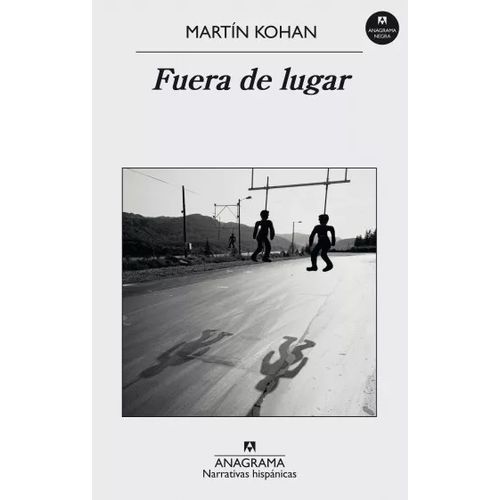FUERA DE LUGAR - MARTIN KOHAN
