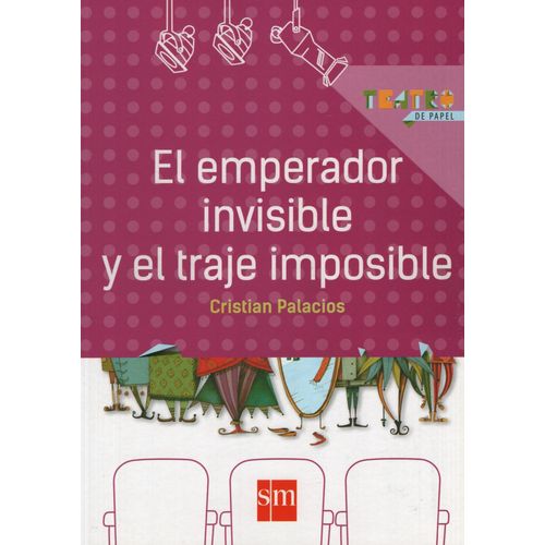 EL EMPERADOR INVISIBLE Y EL TRAJE IMPOSIBLE - TEATRO DE PAPE EL EMPERADOR INVISIBLE Y EL TRAJE IMPOSIBLE - TEATRO DE PAPE