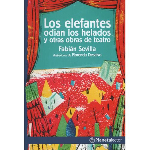 LOS ELEFANTES ODIAN A LOS HELADOS Y OTRAS OBRAS DE TEATRO -
