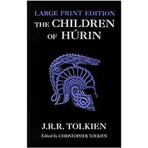THE CHILDREN OF HURIN - J R R TOLKIEN - LARGE PRINT EDITION