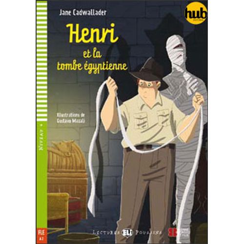 HENRI ET LA TOMBE EGYPTIENNE - LECTURES HUB POUSSINS 4 A2