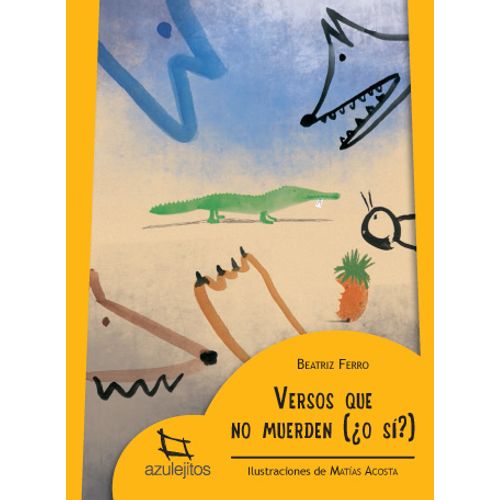 VERSOS QUE NO MUERDEN , O SI? - AZULEJITOS AMARILLOS VERSOS QUE NO MUERDEN , O SI? - AZULEJITOS AMARILLOS