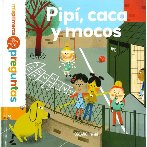 PIPI, CACA Y MOCOS - MIS PRIMERAS PREGUNTAS