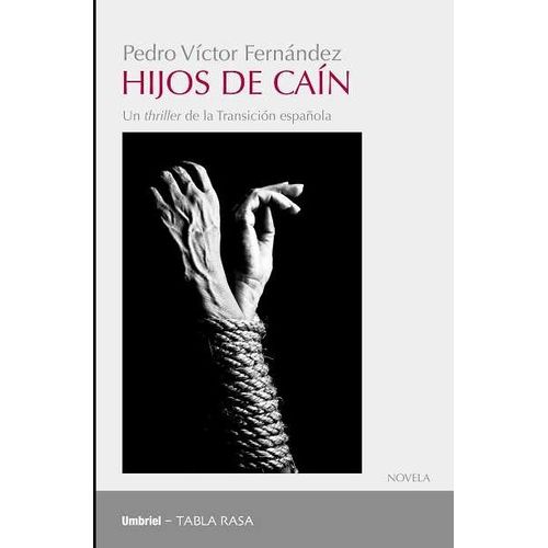 HIJOS DE CAIN - UN THRILLER DE TRANSICION ESPAÑOLA