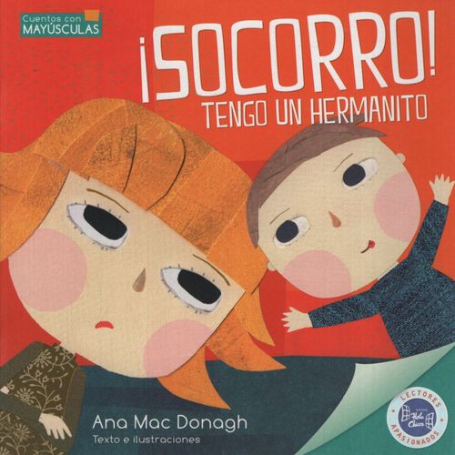 SOCORRO, TENGO UN HERMANITO - SERIE CUENTOS CON MAYUSCULAS