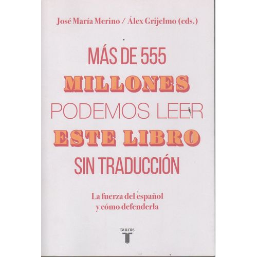 MAS DE 555 MILLONES PODEMOS LEER ESTE LIBRO SIN TRADUCCION