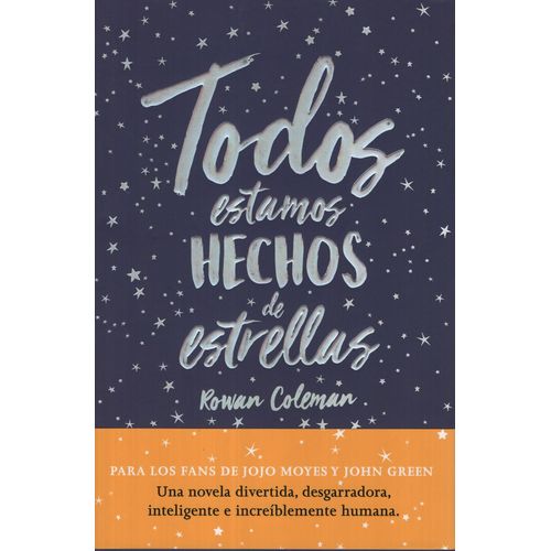 TODOS ESTAMOS HECHOS DE ESTRELLAS - ROWAN COLEMAN