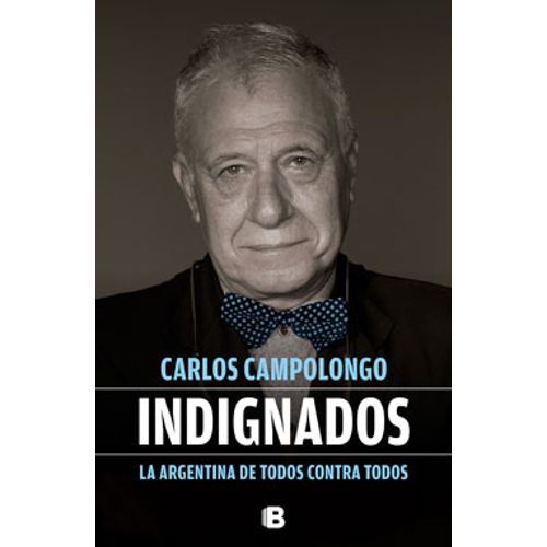 INDIGNADOS: LA ARGENTINA DE TODOS CONTRA TODOS