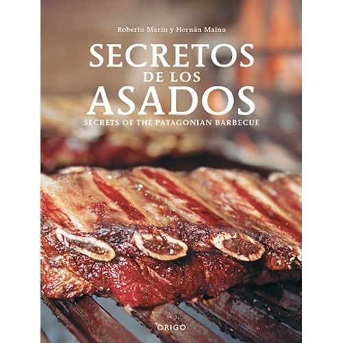 SECRETOS DE LOS ASADOS - NUEVA EDICION BILINGÜE SECRETOS DE LOS ASADOS - NUEVA EDICION BILINGÜE