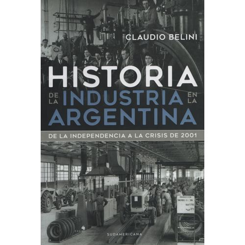 HISTORIA DE LA INDUSTRIA EN LA ARGENTINA
