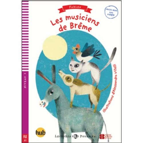 LES MUSICIENS DE BREME - LECTURES HUB POUSSINS NIVEAU 2