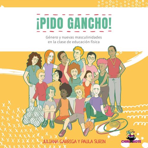 PIDO GANCHO! GENERO Y NUEVAS MASCULINIDADES EN LA CLASE DE E