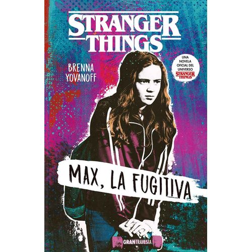 STRANGER THINGS. MAX LA FUGITIVA