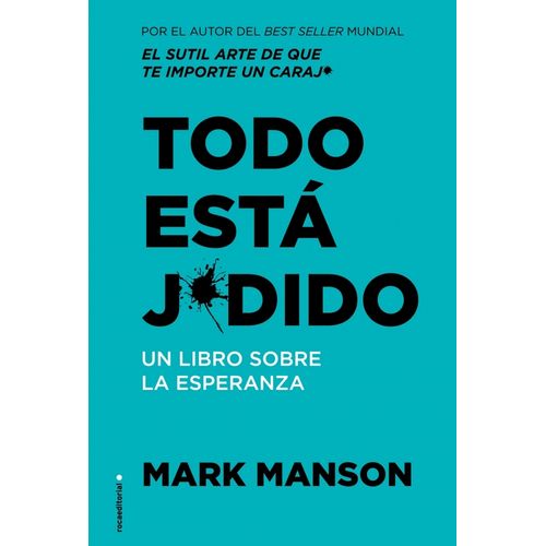 TODO ESTA JODIDO - UN LIBRO SOBRE LA ESPERANZA