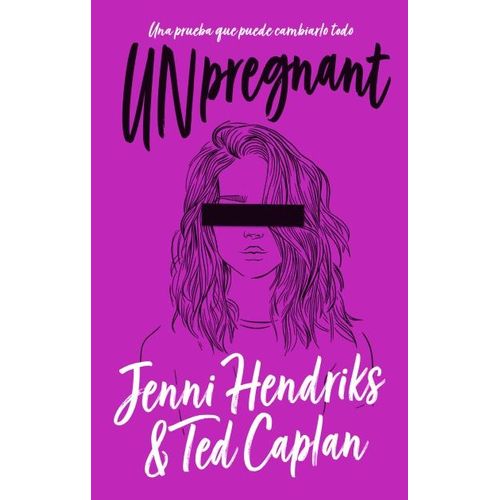 UNPREGNANT - UNA PRUEBA QUE PUEDE CAMBIARLO TODO