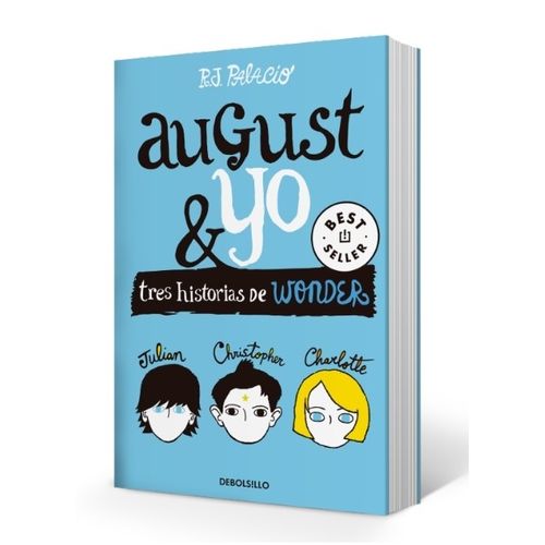LIBRO AUGUST Y YO - TRES HISTORIAS DE WONDER - R J PALACIO