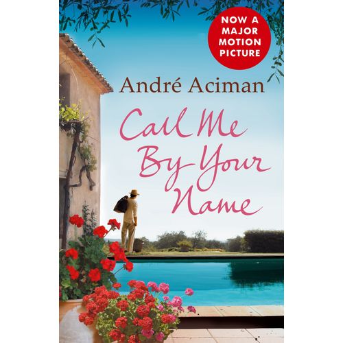 CALL ME BY YOUR NAME - ACIMAN ANDRE