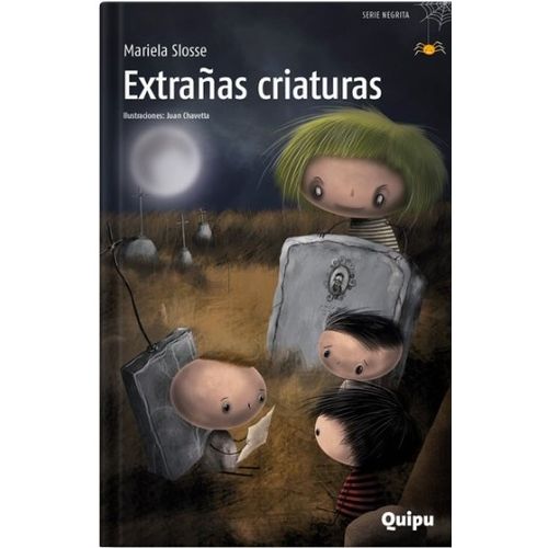EXTRAÑAS CRIATURAS - SERIE NEGRITA QUIPU