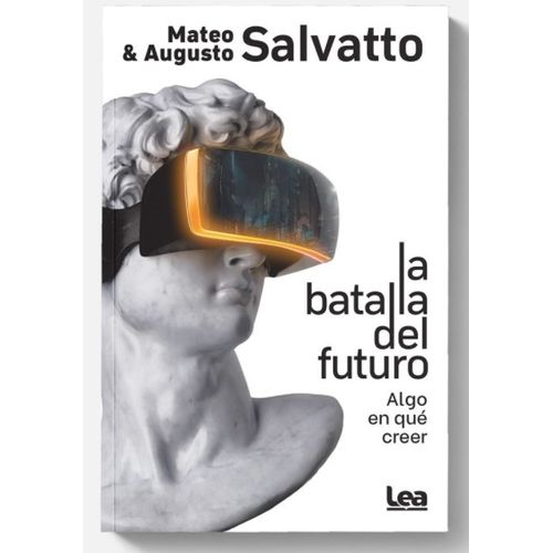 LIBRO LA BATALLA DEL FUTURO - MATEO Y AUGUSTO SALVATTO / ALG