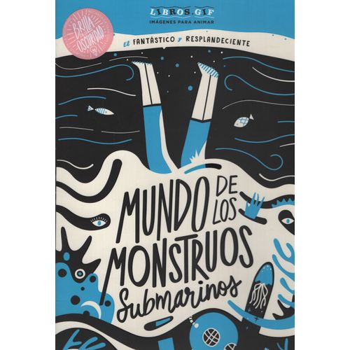 EL FANTASTICO Y RESPLANDECIENTE MUNDO DE LOS MONSTRUOS SUBMA