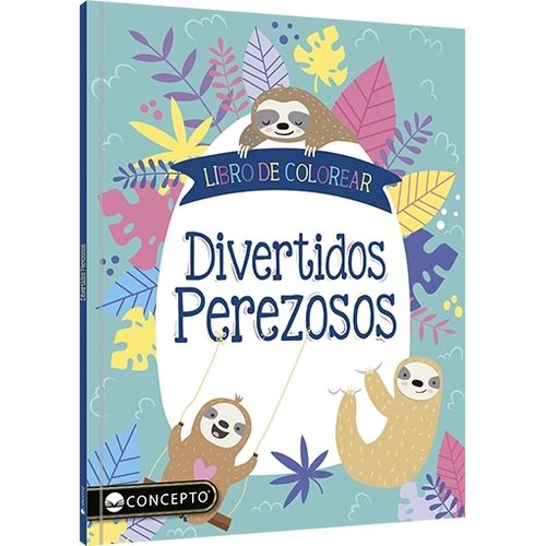 LIBRO DIVERTIDOS PEREZOSOS - COLORES Y EMOCIONES - CONCEPTO LIBRO DIVERTIDOS PEREZOSOS - COLORES Y EMOCIONES - CONCEPTO