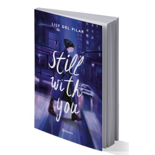 LIBRO STILL WITH YOU - LILY DEL PILAR / NOVELA INSPIRADA EN