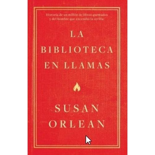 BIBLIOTECA EN LLAMAS, LA - HISTORIA DE UN MILLON DE LIBROS Q