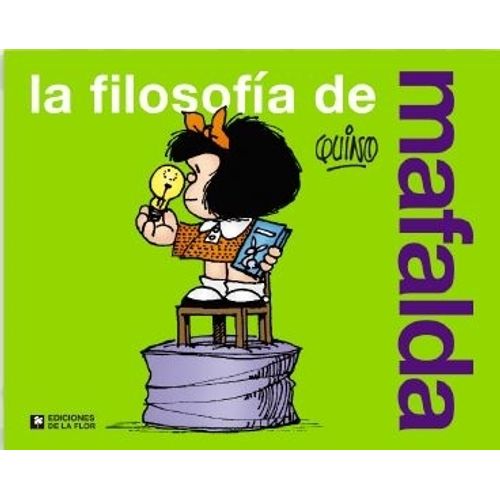 LA FILOSOFIA DE MAFALDA - QUINO