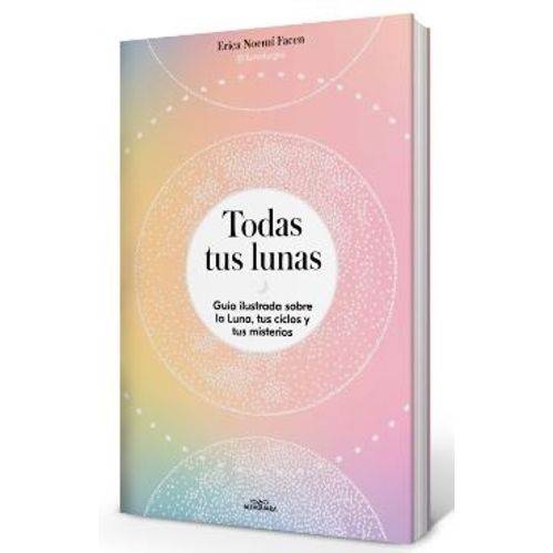 LIBRO TODAS TUS LUNAS - ERICA FACEN