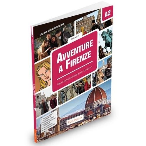 AVVENTURE A FIRENZE - UNA STORIA ILLUSTRATA PER STRANIERI  E