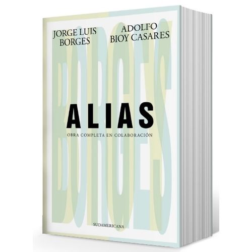 ALIAS - BORGES - BIOY CASARES