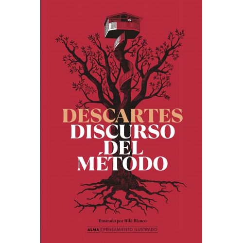 DISCURSO DEL METODO - RENE DESCARTES - ALMA PENSAMIENTO ILUS