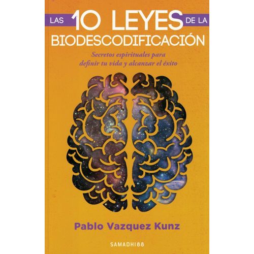 LAS 10 LEYES DE LA BIODESCODIFICACION - PABLO VAZQUEZ KUNZ