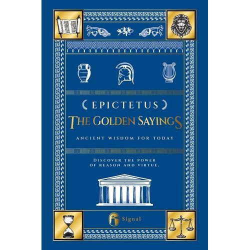 THE GOLDEN SAYINGS - EPICTETUS