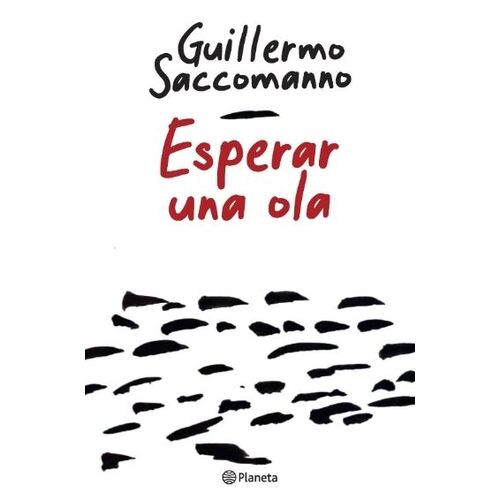 ESPERAR UNA OLA - GUILLERMO SACCOMANNO