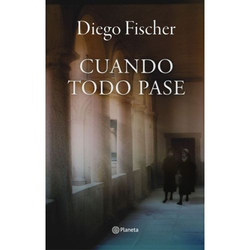 LIBRO CUANDO TODO PASE - DIEGO FISCHER